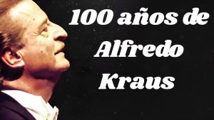 Rosa Kraus, «Alfredo Kraus, cien años de un genio»